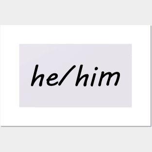 he/him (black) Posters and Art